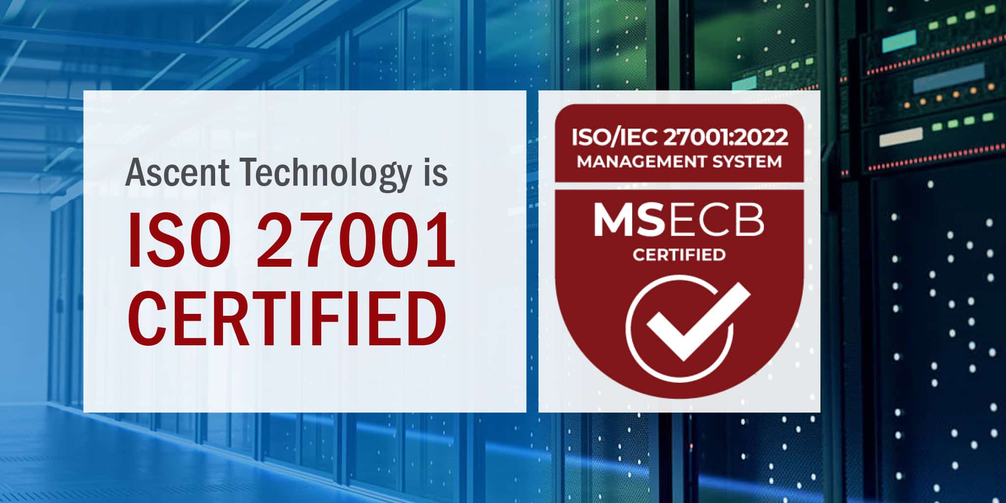 Ascent Technology is ISO 27001 Certified