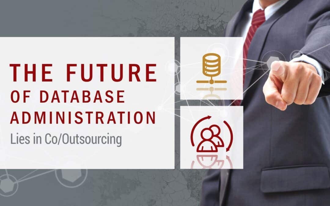 The future of Database Administration lies in Co/Outsourcing