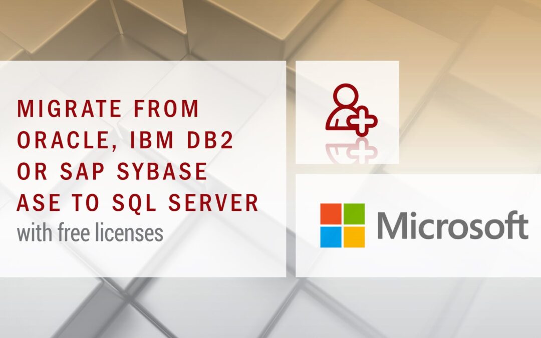 Migrate from Oracle, IBM DB2 or SAP Sybase ASE to SQL Server with free licenses