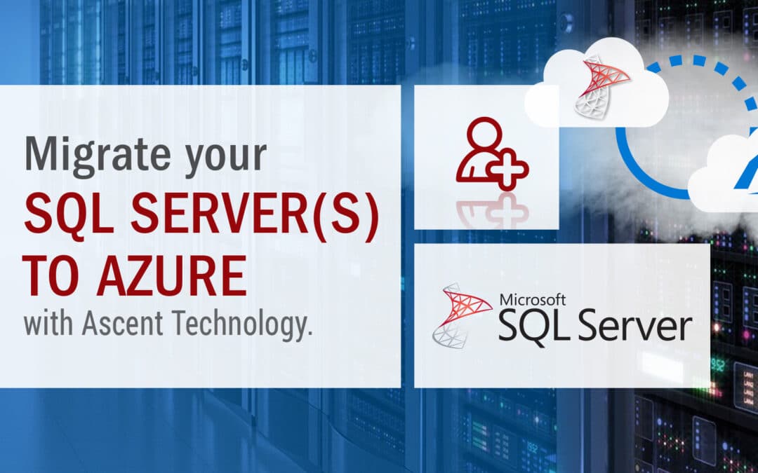 Migrate your SQL Server(s) to Azure with Ascent Technology