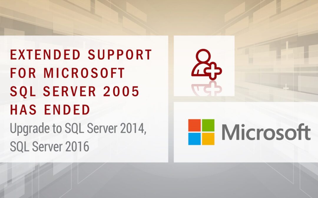 Extended Support for SQL Server 2005 has ended